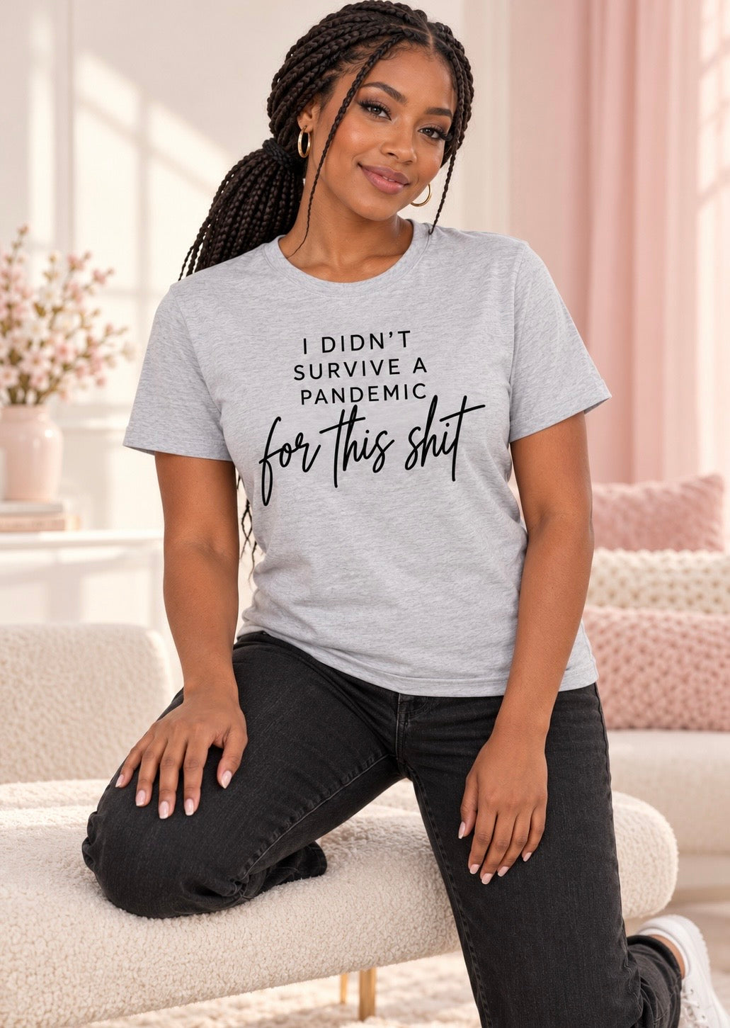 I Did't Survive A Pandemic For This Shit T-Shirt