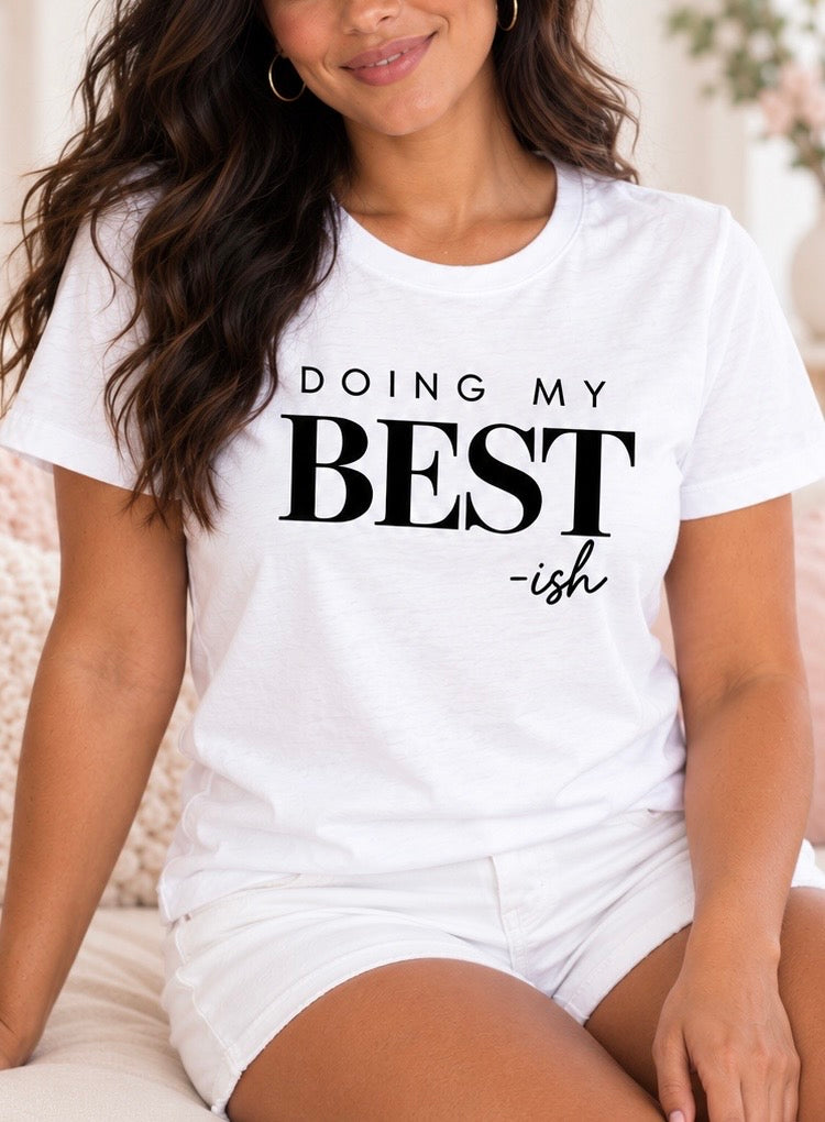 Doing My Best-ish T-Shirt