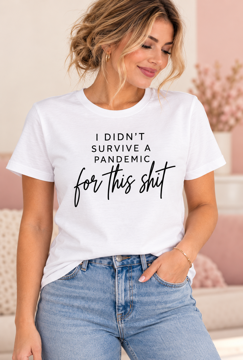 I Did't Survive A Pandemic For This Shit T-Shirt