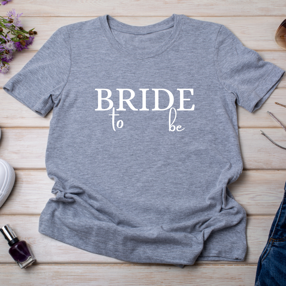 Bride to be T-Shirt